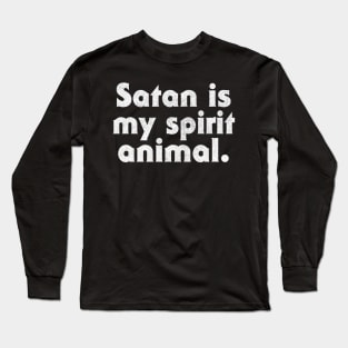 Satan Is My Spirit Animal Long Sleeve T-Shirt